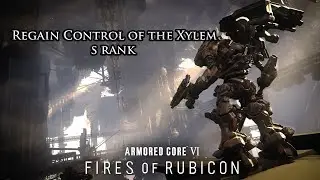 Armored Core 6 - Regain Control of the Xylem S Rank