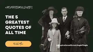 THE GREATEST QUOTES OF ALL TIME