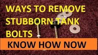 How to Remove Stuck Toilet Tank Bolts