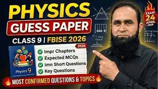 Class 9 Physics Guess Paper 2026 FBISE | Important MCQs, Short & Long Questions | Federal Board