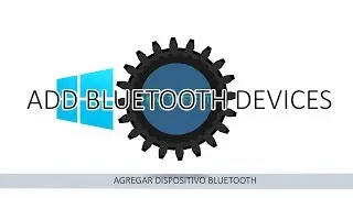 ADD BLUETOOTH DEVICES | WINDOWS 10