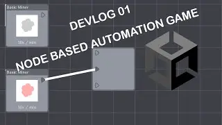 Devlog #01: Building an Node Based Automation Game in Unity