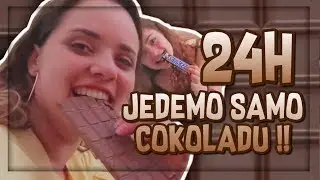 24h JEDEMO SAMO COKOLADU