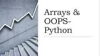 Arrays & OOPS Concept -Python Fundamentals