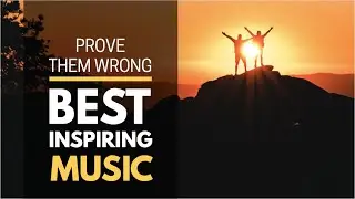 Best Inspiring & Uplifting Music, Beautiful Motivational Music, Epic Instrumental Music