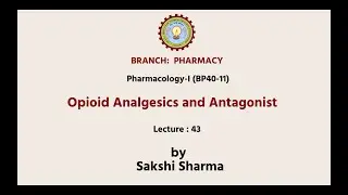 Pharmacology-I | Opioid Analgesics and Antagonist | AKTU Digital Education