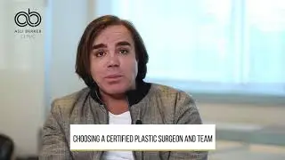 Choosing a certified plastic surgeon and team