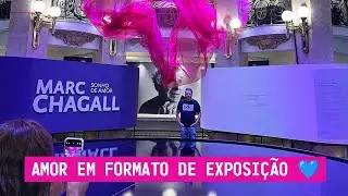 63- Visitei a exposição Marc Chagall: Sonho de Amor