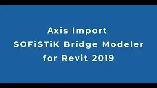 SOFiSTiK Bridge Modeler for Revit 2019 - New Feature 