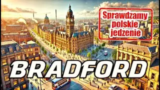 Sprawdzamy polskie jedzenie w Anglii. Bradford. Odc. 11.