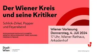 Wiener Vorlesung 4.7.2024: Der Wiener Kreis und seine Kritiker Schlick-Zirkel, Popper und Feyerabend