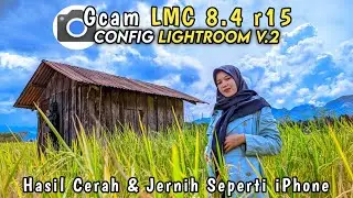 Hasil Foto ala iPhone | Gcam LMC 8.4 config LIGHTROOM v.2