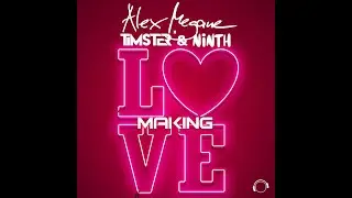 Alex Megane x Timster & Ninth - Making Love