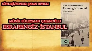 Kabadayılık Tarihinin Kayıp Eserlerinden: Esrarengiz İstanbul-Münir Süleyman Çapanoğlu 
