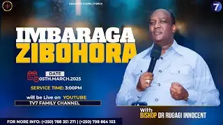 IMBARAGA ZIBOHORA (05TH.MARCH.2025) 🔥🌍🔥|| BISHOP DR. I RUGAGI