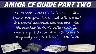 Amiga Compact Flash Tutorial Part 2 - Add PFS3AIO etc to Install ADF then get it onto a real Amiga