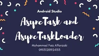 07.1 AsyncTask and AsyncTaskLoader • Android Studio