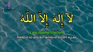 LAILAHAILLALLAH: Enhance Concentration with Dzikir Peaceful Dzikir