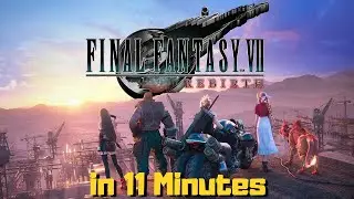 Final Fantasy VII Rebirth in 11 Minutes