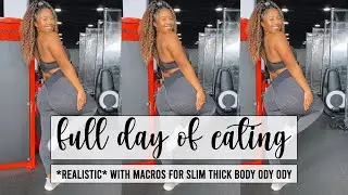 realistic full day of eating with macros | slim thick body ody