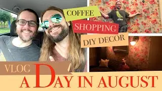A Day in August | DIY Fabric Wall | Shopping | Coffee