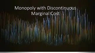 Monopoly with Discontinuous Marginal Cost