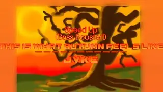 This is what autumn feels like - JVKE (Speed up) + [bass-boosted]