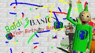 [MY BIRTHDAY] Baldi's Basics Birthday Bash! [Baldi Original]