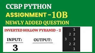 Inverted Hollow Pyramid - 2 | Assignment - 10B | Python | CCBP 4.0 | Newly Added Question