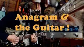 Anagram + Guitar = Guitarnagram??!!
