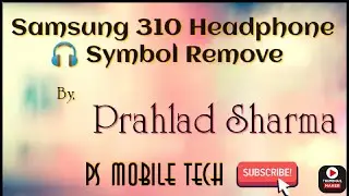 Samsung 310 Headphone Symbol Remove Solution