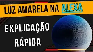 Luz Amarela na Alexa: Significado e Soluções