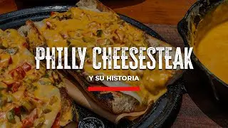 Philly Cheesesteak & su Historia