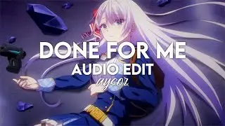 Done for me - Charlie Puth [Edit/Audio]