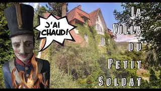 Urbex, Visite de la Villa au Petit Soldat.
