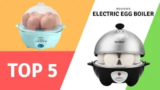 Electric Egg Boiler - The Best Electric Egg Boiler 2021