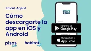 Smart Agent: Cómo descargarte la app en IOS y Android