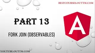 PART 13 - Understand FORKJOIN (OBSERVABLES) - Detailed explanation with live easy example - ANGULAR