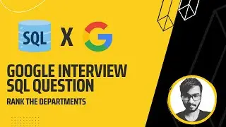 Google | SQL Interview Problem | Rank The Departments
