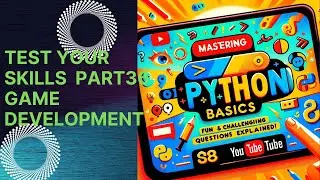 Mastering Python Basics: Fun and Challenging Questions Explained! Part36:Game Development
