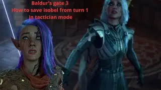 Baldur's gate 3 How to save Isobel in tactician mode
