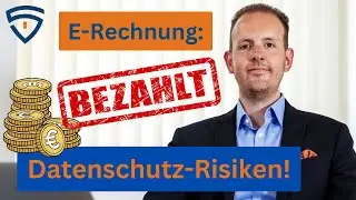 E-Rechnung 2025: Versteckte Datenschutz-Fallen, die ALLE Unternehmer treffen!