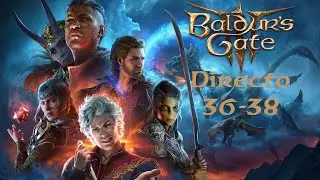 Baldur's Gate 3 - La madre superiora, la casa de la Esperanza y el cazador - Directo 36-38