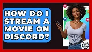 How Do I Stream A Movie On Discord? - Trend Unwrapper