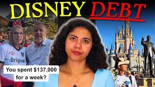 Why Families Go Into MASSIVE DEBT For Disney