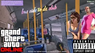 BUS RIDE TO DA CLUB GTA ONLINE FUNNY MOMENTS (PART 2)