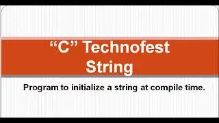 C Program to to initialize String at  compile time || By C Technofest