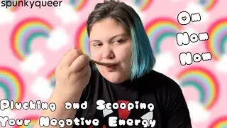 ASMR: Plucking & Scooping Your Negative Energy (and Eating it!)
