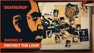 DEATHLOOP Gameplay - Protect the Loop | Ending It (Killing all Visionaries in 1 Loop)