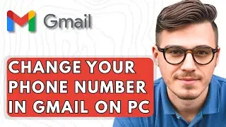 How To Change Your Phone Number In Gmail On PC [2025 Guide]